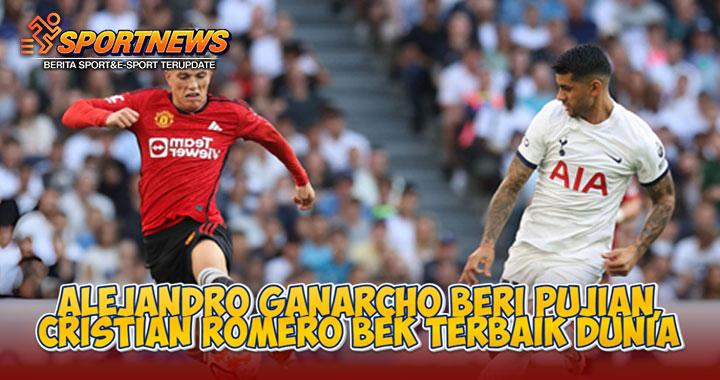 Alejandro Ganarcho Beri Pujian, Cristian Romero Bek Terbaik Dunia