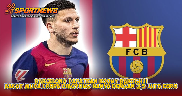 Barcelona Dapatkan Roony Bardghji: Bakat Muda Eropa