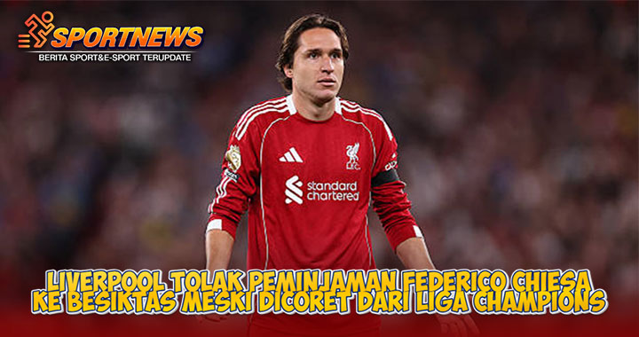 Liverpool Tolak Peminjaman Federico Chiesa ke Besiktas