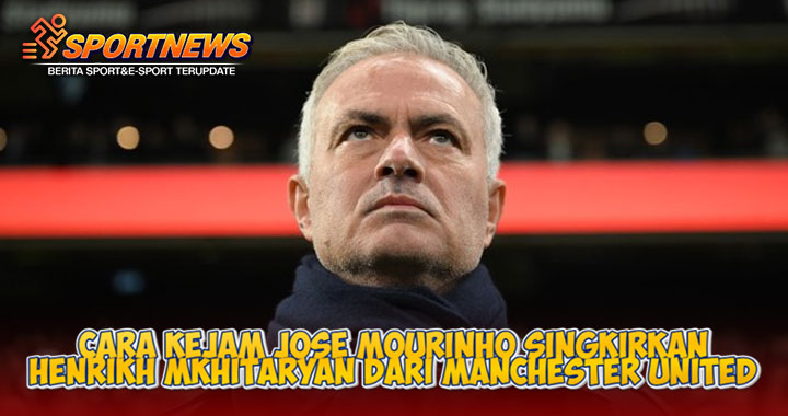 Cara Kejam Jose Mourinho Singkirkan Henrikh Mkhitaryan dari Manchester United