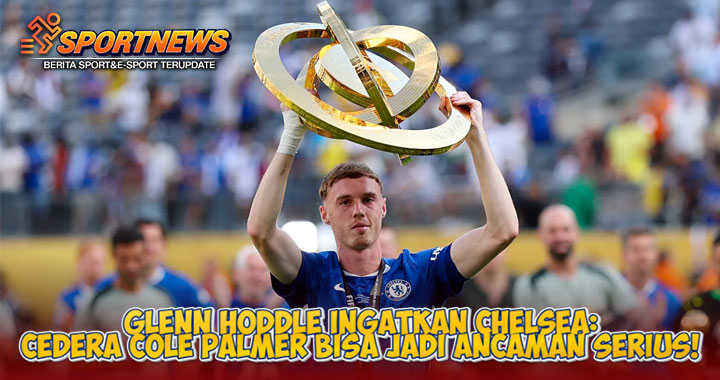 Glenn Hoddle Ingatkan Chelsea: Cedera Cole Palmer Bisa Jadi Ancaman Serius!
