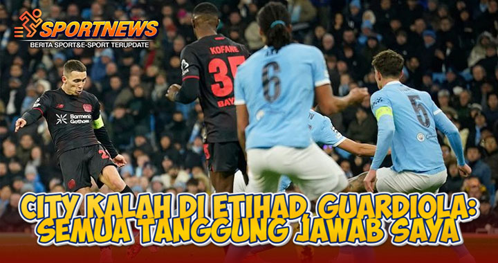 City Kalah di Etihad, Guardiola: Semua Tanggung Jawab Saya