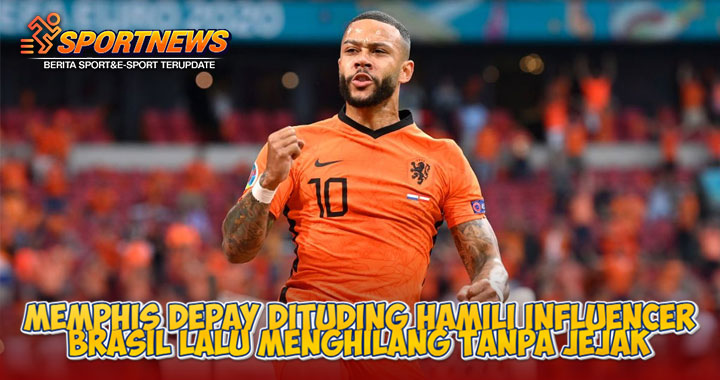 Memphis Depay Dituding Hamili Influencer Brasil Lalu Menghilang Tanpa Jejak