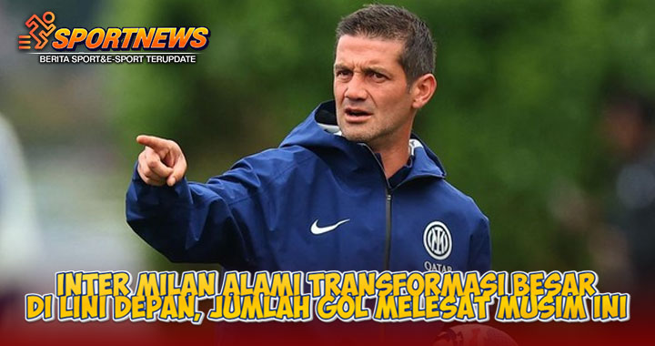 Inter Milan Alami Transformasi Besar di Lini Depan, Jumlah Gol Melesat Musim Ini