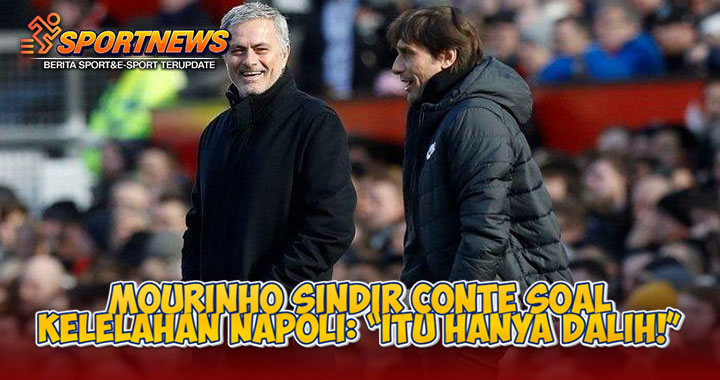 Mourinho Sindir Conte soal Kelelahan Napoli: “Itu Hanya Dalih!”