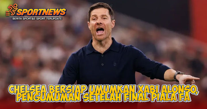 Chelsea Bersiap Umumkan Xabi Alonso Setelah Final Piala FA