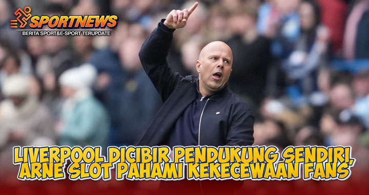 Liverpool Dicibir Pendukung Sendiri, Arne Slot Pahami Kekecewaan Fans